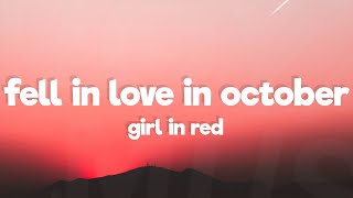 Girl In Red - We Fell In Love In October (Lyrics)