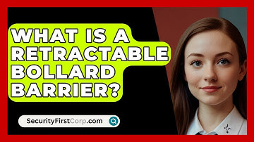 What Is A Retractable Bollard Barrier? - SecurityFirstCorp.com
