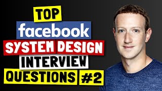 TOP FACEBOOK SYSTEM DESIGN INTERVIEW QUESTIONS (PART 2) | Facebook Pirate Interview Round