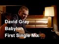 David Gray – Babylon First Single Mix