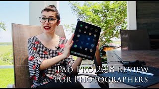 iPad Pro 2018 Review - For Photographers