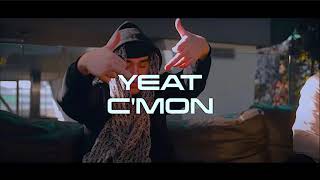 Video thumbnail of "YEAT - CMON  (Best Version)*FULL SONG*"