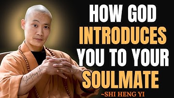 Shi Heng Yi – 3 Ways God Introduces You to Your Soulmate Without You Realizing | Women Motivation