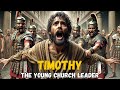 The Story Of Timothy The Disciple Of Paul Who Became The Leader Of The Church In Ephesus The Story Of Timothy The Disciple Of Paul Who Became The Leader Of The Church In Ephesus