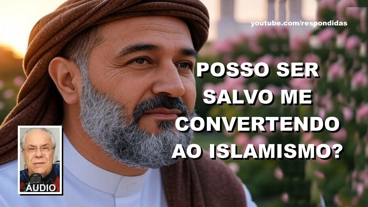Posso ser salvo me convertendo ao islamismo? Mario Persona evangelho de mateus