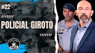 GIROTO #22 - CAFÉ COM PIRES
