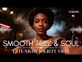 2 Hours Smooth Jazz &amp; Soul Instrumental Music | Sultry Saxophone, Warm Electric Piano Relaxing Vibes