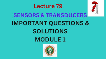 MODULE 1 VTU Question Paper Discussion | Sensors and Transducers | Numerical Examples Explained