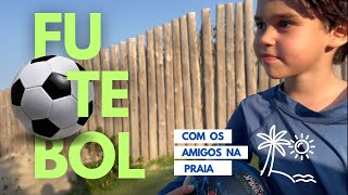 Futebol Com Os Amigos Na Praia Diversão Infantil Na Praia Parte 1