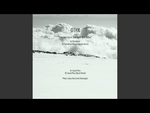 OTHK — Glacial Mass (Raroh Remix)