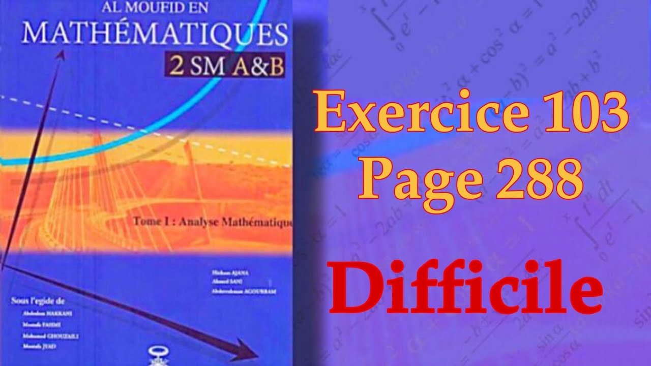 Calcul Intégral (SM) - Ex 103 Page 288 [AL MOUFID]