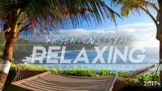 Arsen Movsisyan -  Relaxing  (2017)