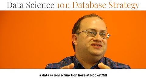 Data Science 101: Database Strategy | Jeremy Horne | RocketMill