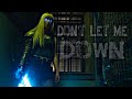 Illyana Rasputin || Don&#39;t Let Me Down