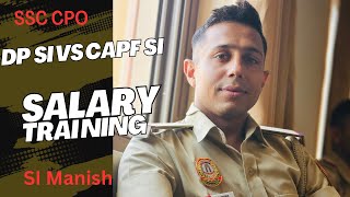 DP SI Vs CAPF SI | Training Time | Salary | Promotion | Transfers| Family Life | #ssc #ssccpo #sscgd