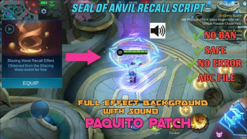 SEAL OF ANVIL RECALL SCRIPT | With Sound √Full Effect |  abc File √ PAQUITO PATCH | Mobile legend