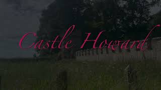 A Visit to Castle Howard