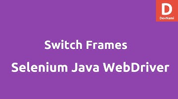 Switching Frames in Selenium Java WebDriver