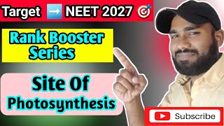 Rank Booster Series| Target NEET 2027 |Site Of Photosynthesis|#neet2027#biology #revision#neet