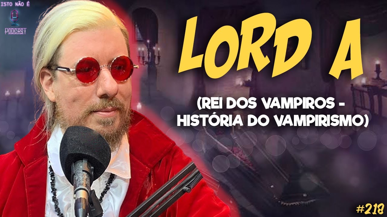 LORD A - REI DOS VAMPYROS - Isto Não É 