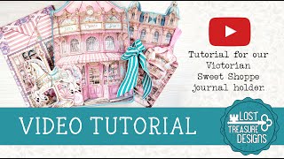 Tutorial for the Victorian Sweet Shoppe Journal Holder Kit