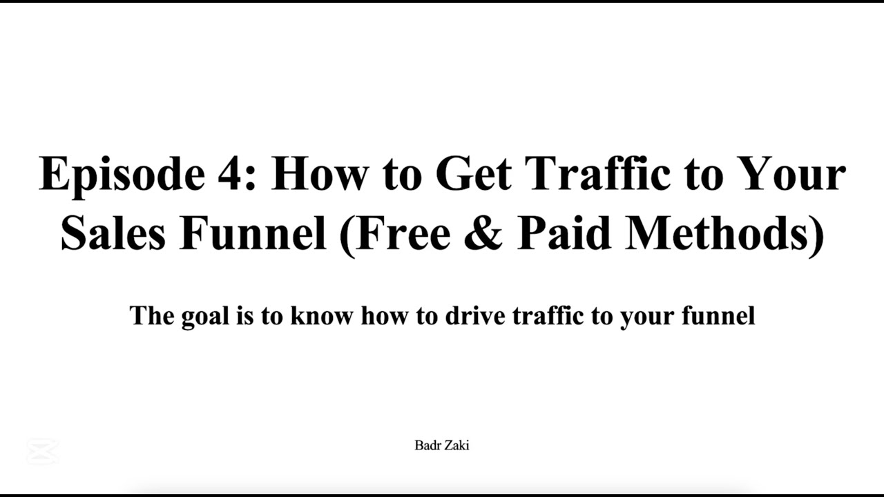 EP4: How to Drive MASSIVE Traffic to Your Funnel & Make More Money (Fast & Effectively!)