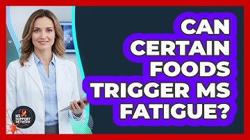 Can Certain Foods Trigger MS Fatigue?