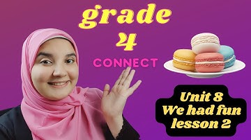 CONNECT - Grade 4 - UNIT 8 - TERM 2 - شرح كونكت رابعة ابتدائي الوحدة الثامنة الدرس الثانى#منهج_كونكت