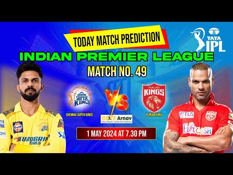 Chennai vs Punjab IPL 2024 Match No. 49 Prediction Today | #IPL2024 