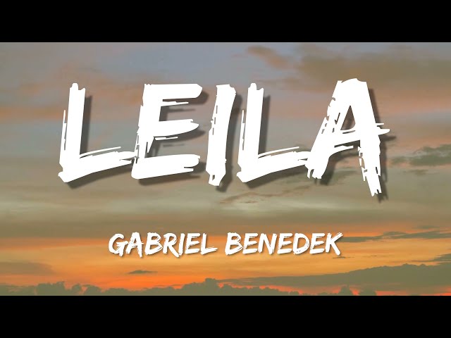 Gabriel Benedek - Leila (Lyrics) class=