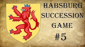 Crusader Kings 2 - Habsburg Succesion Game Ep. 5