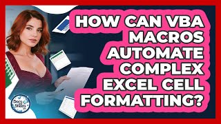 How Can VBA Macros Automate Complex Excel Cell Formatting? - Docs and Sheets Pro