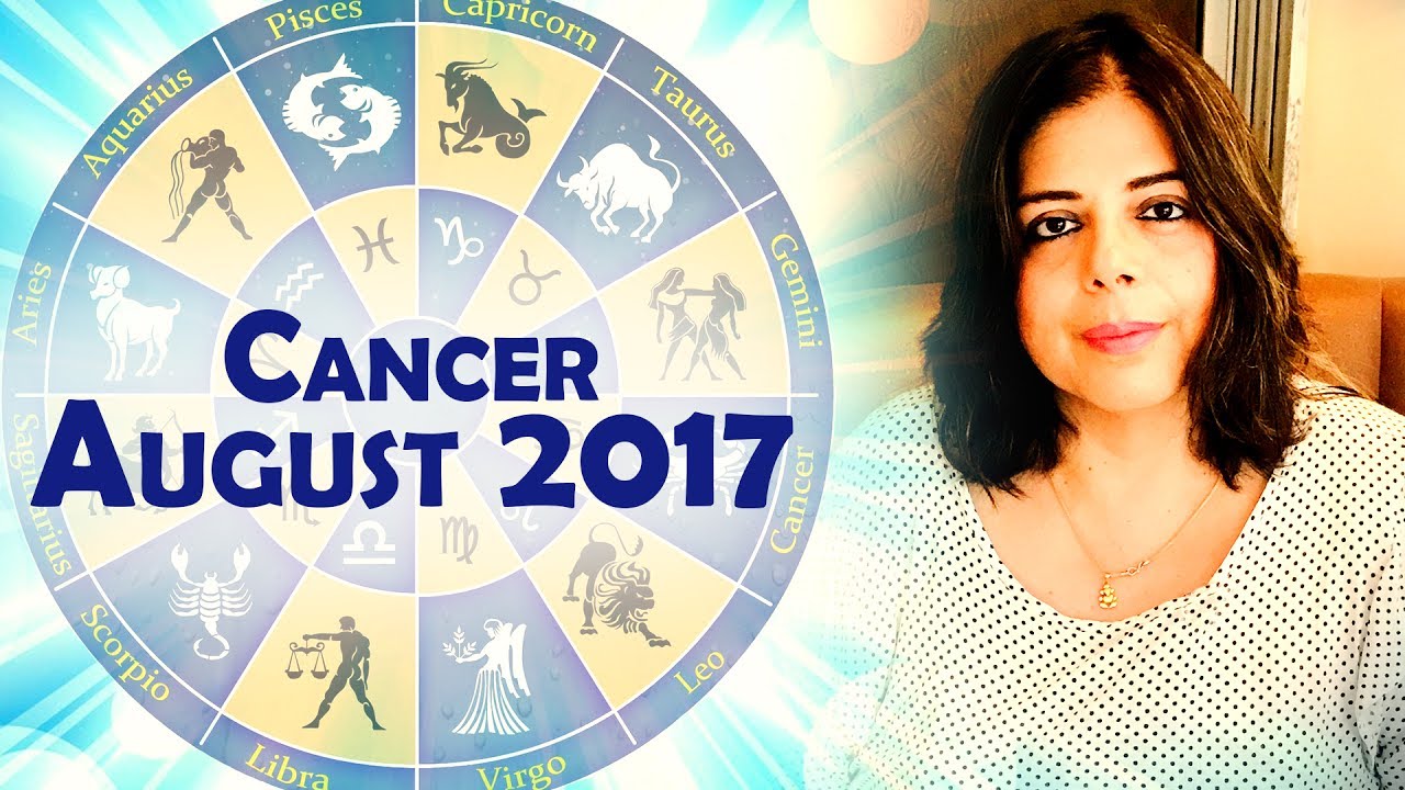 CANCER AUGUST 2017 HOROSCOPE MONISHA HOROSCOPE YouTube