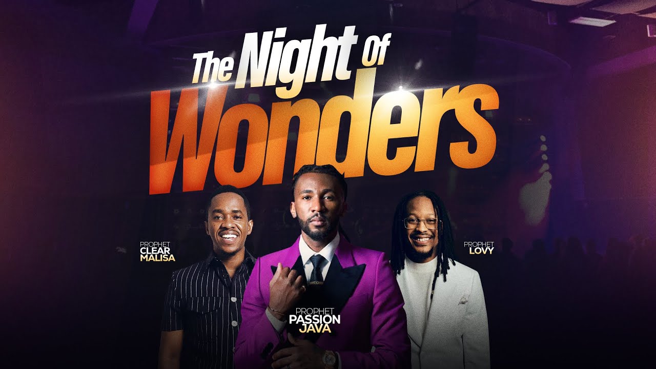 THE NIGHT OF SIGNS AND WONDERS || With Prophet Passion Java, Prophet Lovy Elias,Prophet Clear Malisa