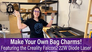 Tutorial: Make Bag Charms with the Creality Falcon2 22W Diode Laser