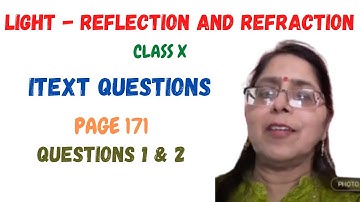 INTEXT QUESTIONS | PAGE 171 | QUESTIONS 1& 2 |  LIGHT - REFLECTION AND REFRACTION  | CHAPTER - 10