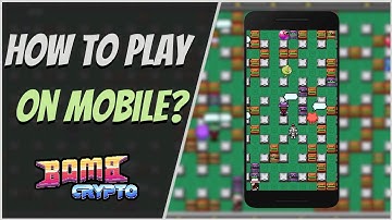 How to play Bomb Crypto on Mobile?