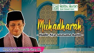 Muhadharah hadirnya Suasana Batin  Prof Dr Kh Nasaruddin Umar Ma