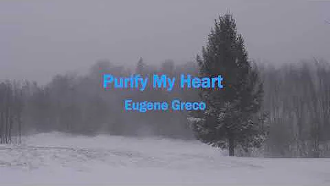 Purify My Heart  Eugene Greco