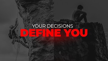 The Power of Decisions | Your Decisions Define You | Motivational Video