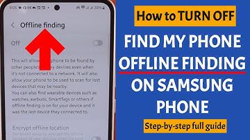 How to Turn off Find my Phone Offline Finding on Samsung