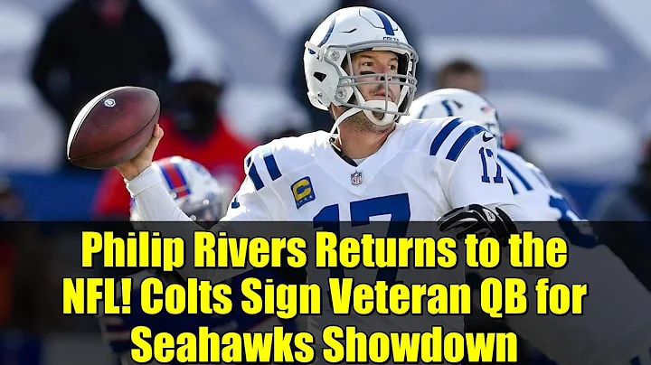 Philip Rivers Returns to the NFL! Colts Sign Veteran QB for Seahawks Showdown