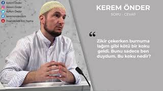 Zikir çekerken burnuma pis koku geliyor, bu nedir? / Kerem Önder Resimi