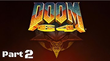 DOOM 64 Walkthrough Gameplay Part 2 - (Watch me die!) difficulty - FULL GAME