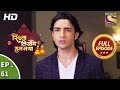 Rishta Likhenge Hum Naya  - Ep 61 -  Full Episode -  30th January, 2018