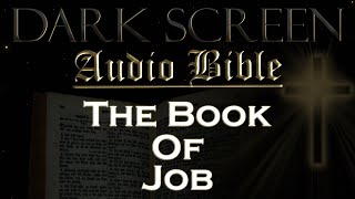 Dark Screen - Audio Bible - The Book of Job - KJV. Fall Asleep with God's Word.