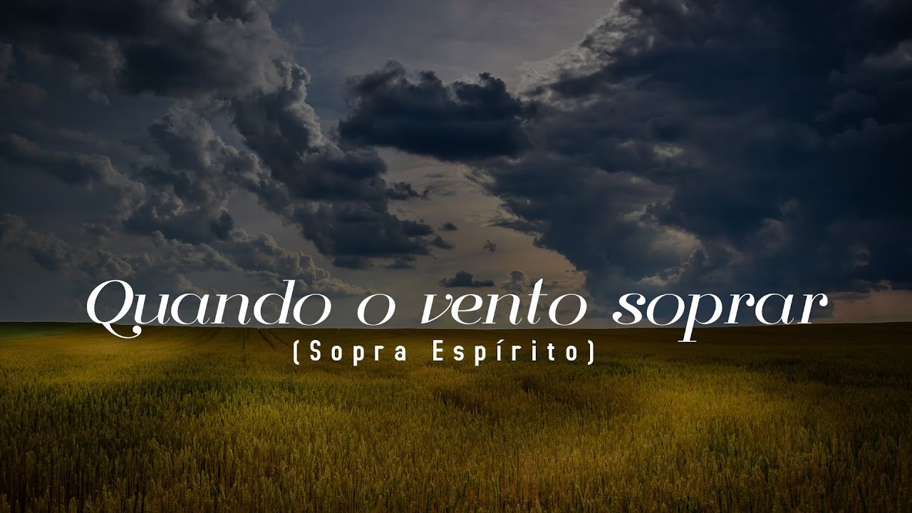 Quando O Vento Soprar Tudo Vai Se Mover