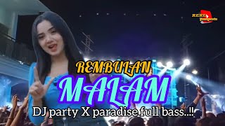 Dj Rembulan Malamstyle Party X Paradise Bass