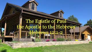 The Epistle of Paul the Apostle to the Hebrews - Hebrews 12:1-2 - Hebrews #30