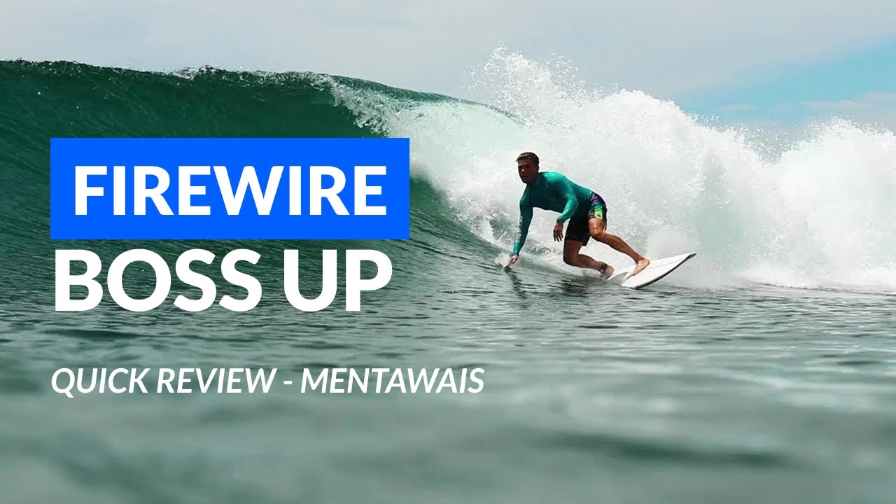 FireWire Boss Up - Quick Review - Mentawais